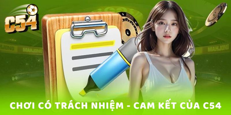 Chơi Có Trách Nhiệm - Cam Kết Của C54